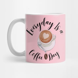 Every day is a coffee day Mug